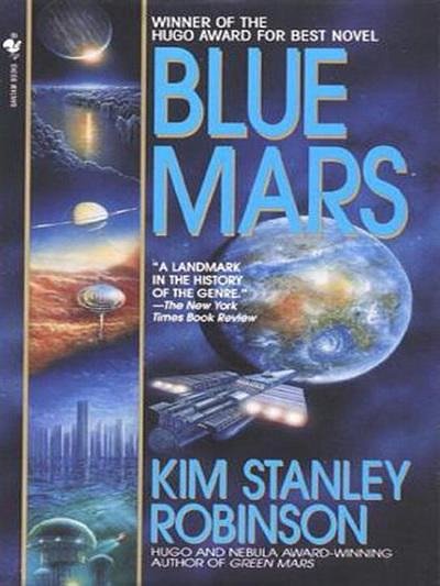 Cover Art for 9780553898293, Blue Mars Blue Mars Blue Mars by Kim Stanley Robinson