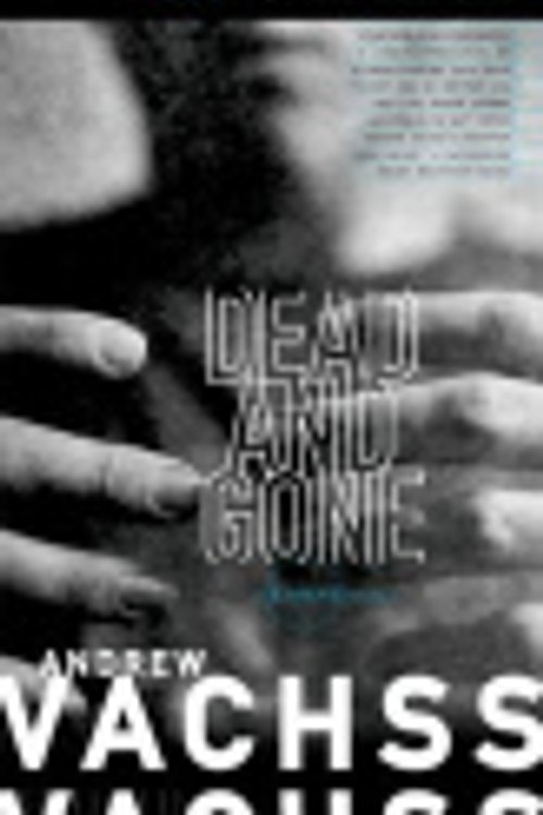 Cover Art for 9781480514263, Dead and Gone by Andrew H. Vachss, Phil Gigante