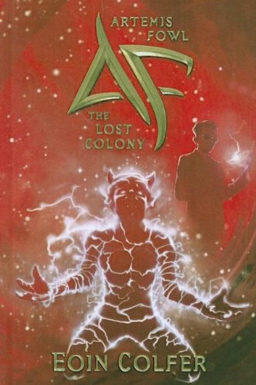 Cover Art for 9781613832011, Artemis Fowl: The Lost Colony (Artemis Fowl (Quality)) by Eoin Colfer