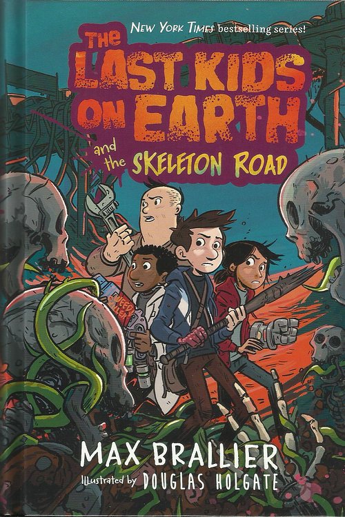 Cover Art for 9781338726176, The Last Kids on Earth and the Skeleton Road by Max Brallier