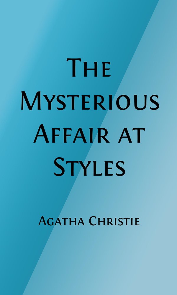 Cover Art for 1230001310047, The Mysterious Affair at Styles (Illustrated Edition) by Agatha Christie