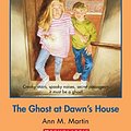 Cover Art for 9780590411233, The Baby-Sitters Club #9: The Ghost at dawn's House by Ann M. Martin