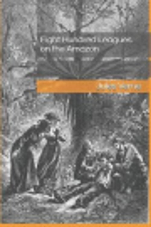 Cover Art for 9781730715143, Eight Hundred Leagues on the Amazon by Jules Verne