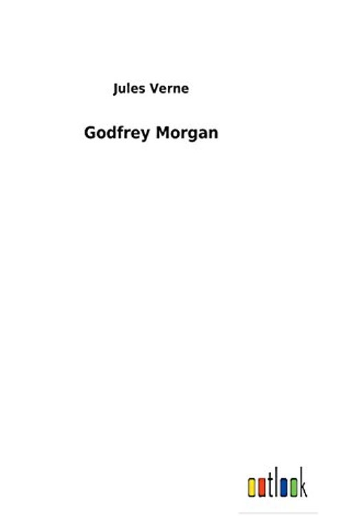 Cover Art for 9783732623907, Godfrey Morgan by Jules Verne