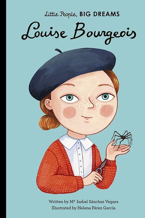 Cover Art for 9780711246904, Louise Bourgeois (Little People, BIG DREAMS (49)) by Sanchez Vegara, Maria Isabel