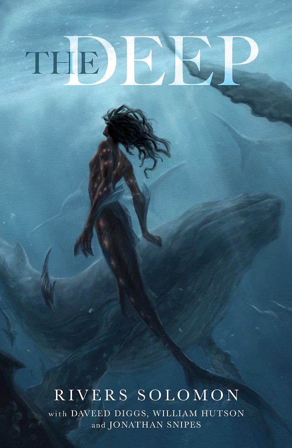 8 editions of The Deep by Rivers Solomon, Daveed Diggs, William Hutson, Jonathan Snipes