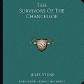 Cover Art for 9781162709840, The Survivors of the Chancellor by Jules Verne