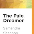 Cover Art for 9781536683639, PALE DREAMER                 M by Samantha Shannon