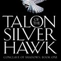 Cover Art for 9780007161850, Talon of the Silver Hawk by Raymond E. Feist