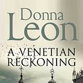 Cover Art for 9781447201649, A Venetian Reckoning by Donna Leon