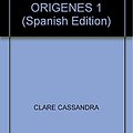 Cover Art for 9789507321795, CAZADORES DE SOMBRAS - LOS ORIGENES 1 (Spanish Edition) by Cassandra Clare