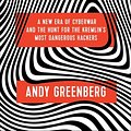 Cover Art for 9780385544405, Sandworm: A New Era of Cyberwar and the Hunt for the Kremlin's Most Dangerous Hackers by Andy Greenberg