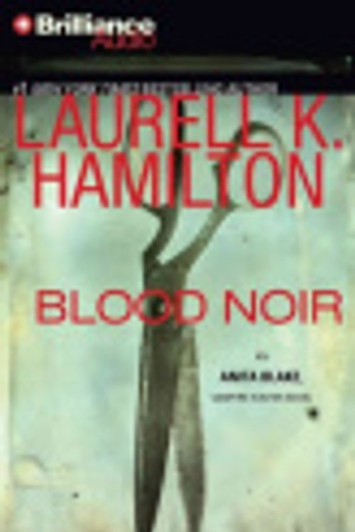 Cover Art for 9781597379014, Blood Noir (Anita Blake, Vampire Hunter) by Laurell K. Hamilton
