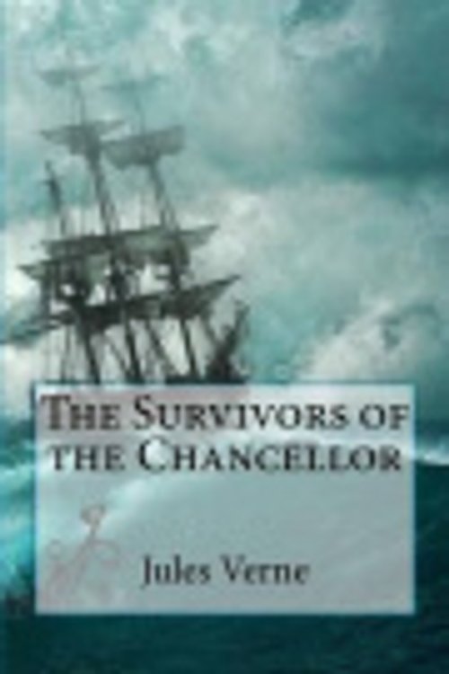Cover Art for 9781539386353, The Survivors of the Chancellor by Jules Verne
