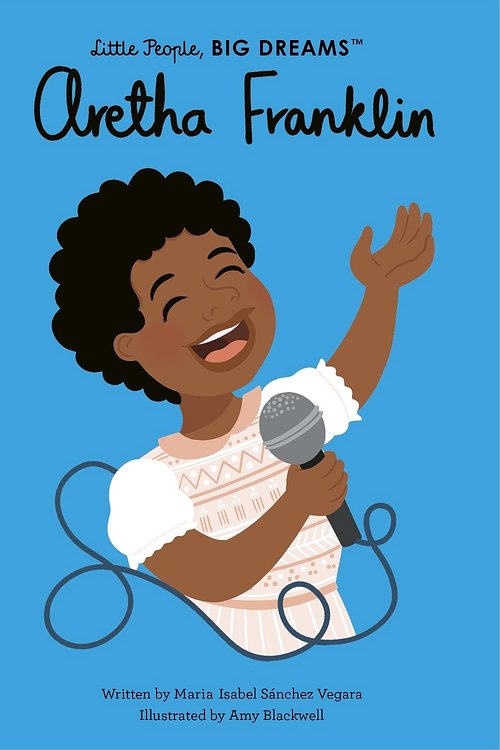 Cover Art for 9780711246867, Aretha Franklin (Little People, BIG DREAMS (52)) by Sanchez Vegara, Maria Isabel