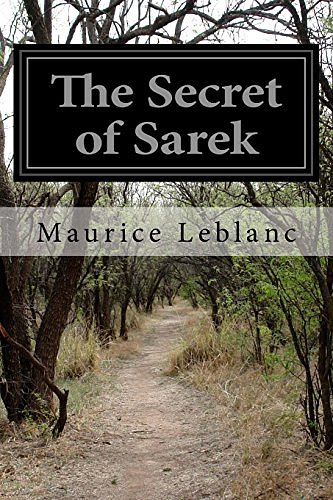 Cover Art for 9781499170917, The Secret of Sarek by Maurice LeBlanc