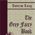 Cover Art for 9780543961754, The Grey Fairy Book by Andrew Lang