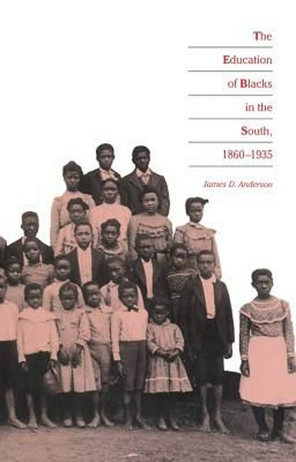 Cover Art for 9780807842218, The Education of Blacks in the South, 1860-1935 by James D. Anderson
