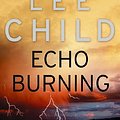 Cover Art for 9780276426223, Echo Burning - A Jack Reacher Novel by Lee Child