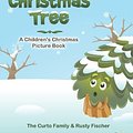 Cover Art for 9780984033812, One Little Christmas Tree: A Children's Christmas Picture Book: 1 by Curto Family, The, Rusty Fischer