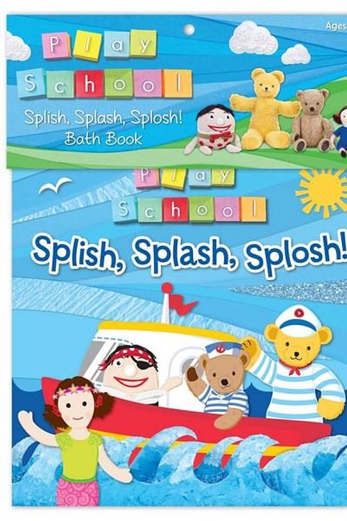 Cover Art for 9781760408053, Play School Splish, Splash, Splosh Bath Book by ABC KIDS