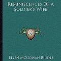 Cover Art for 9781163275054, Reminiscences of a Soldier's Wife by Ellen McGowan Biddle