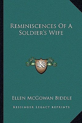 Cover Art for 9781163275054, Reminiscences of a Soldier's Wife by Ellen McGowan Biddle