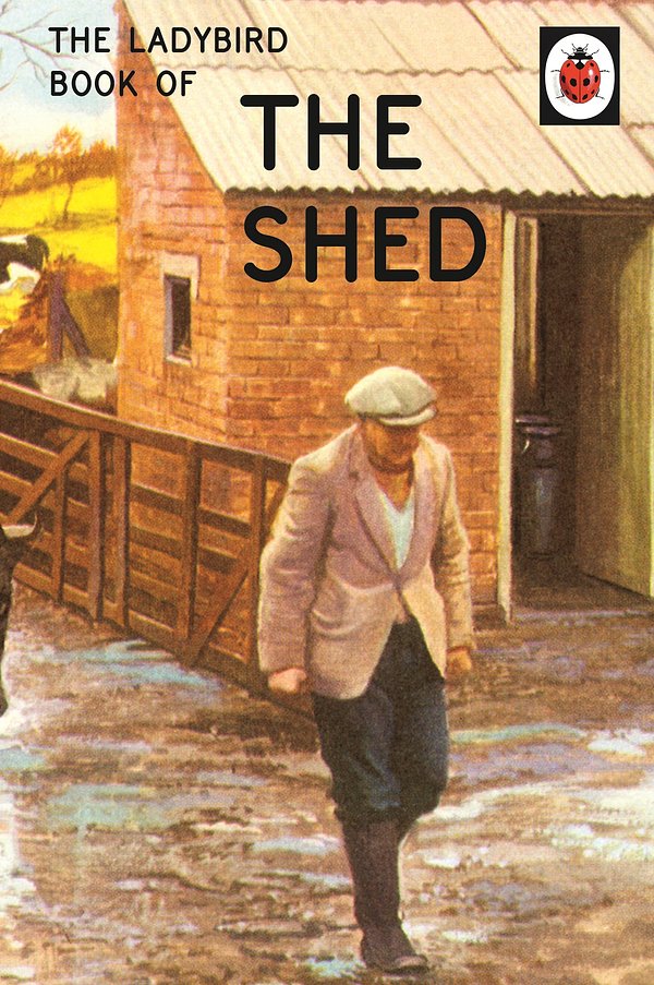 Cover Art for 9781405925754, The Ladybird Book of the Shed by Jason Hazeley, Joel Morris