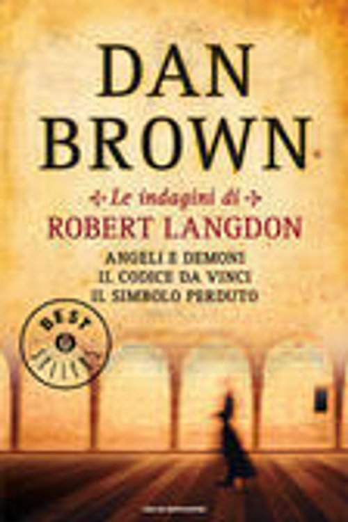 Cover Art for 9788804627937, Le indagini di Robert Langdon: Angeli e demoni-Il Codice da Vinci-Il simbolo perduto by Dan Brown