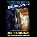 Cover Art for 9780593103227, Theodore Boone: The Accomplice by John Grisham