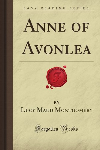 Cover Art for 9781606208649, Anne of Avonlea (Forgotten Books) by Lucy Maud Montgomery