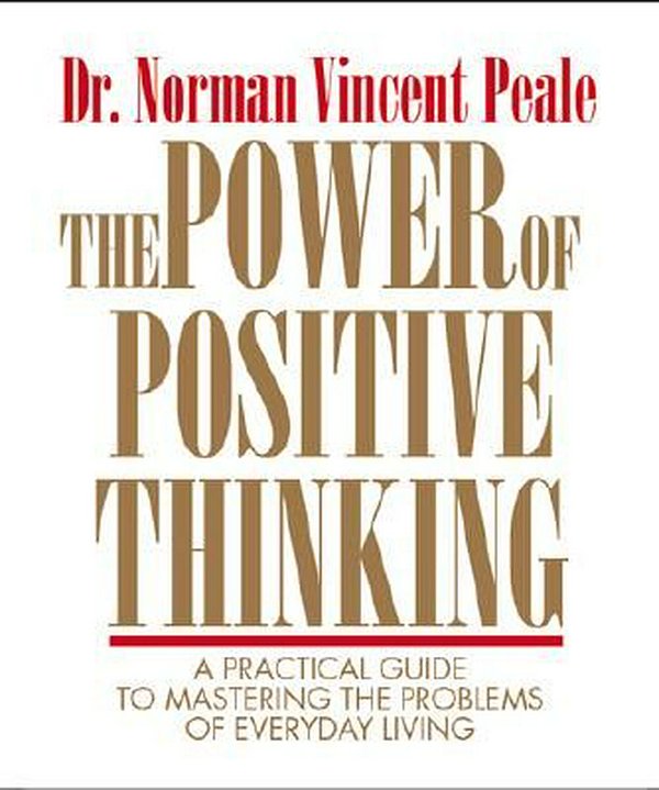 Cover Art for 9780762412556, The Power of Positive Thinking: A Practical Guide to Mastering the Problems of Everyday Living by Norman Vincent Peale