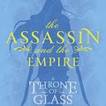 Cover Art for 9781599909875, The Assassin and the Empire by Sarah J. Maas