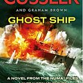 Cover Art for 9781405914505, Ghost Ship: NUMA Files #12 (The NUMA Files) by Graham Brown, Clive Cussler