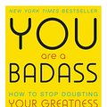 Cover Art for 9781473649491, You Are a Badass: How to Stop Doubting Your Greatness and Start Living an Awesome Life by Jen Sincero