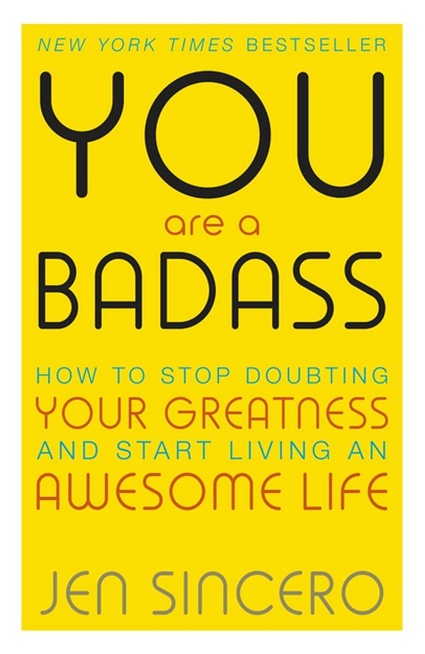 Cover Art for 9781473649491, You Are a Badass: How to Stop Doubting Your Greatness and Start Living an Awesome Life by Jen Sincero