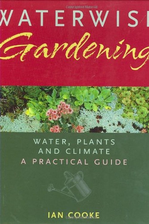 Cover Art for 9781845379858, Waterwise Gardening by Ian Cooke