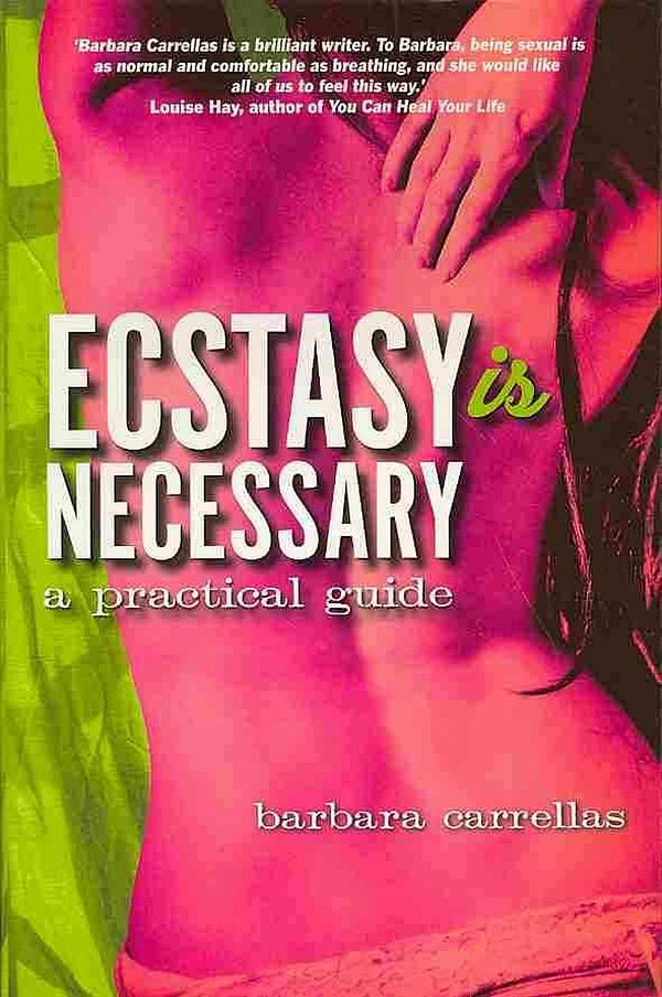 1 editions of Ecstasy is Necessary: A Practical Guide by Barbara Carrellas