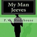 Cover Art for 9781974282401, My Man Jeeves by P. G. Wodehouse