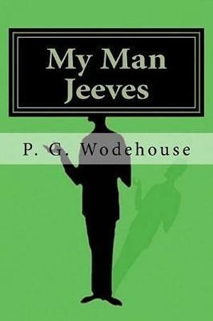 Cover Art for 9781974282401, My Man Jeeves by P. G. Wodehouse