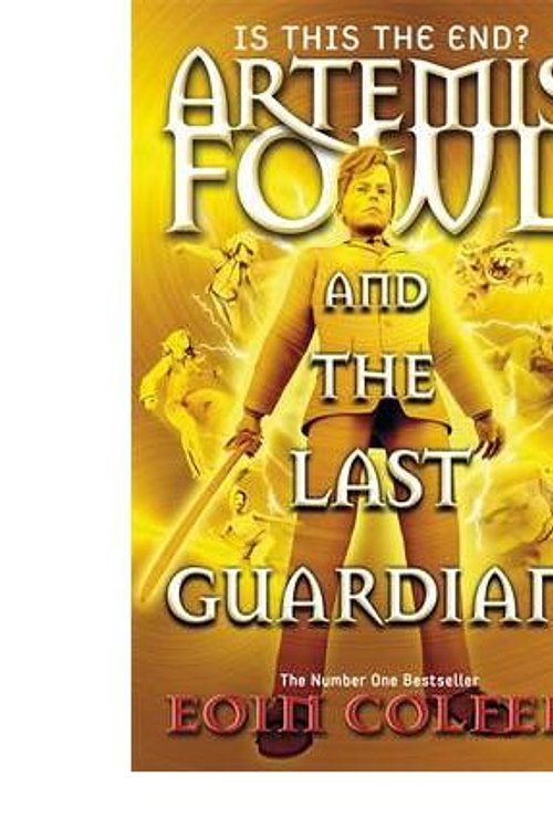 Cover Art for 9781423180012, [ ARTEMIS FOWL AND THE LAST GUARDIAN BY COLFER, EOIN](AUTHOR)HARDBACK by Eoin Colfer