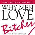 Cover Art for 9781605501550, Why Men Love Bitches by Sherry Argov