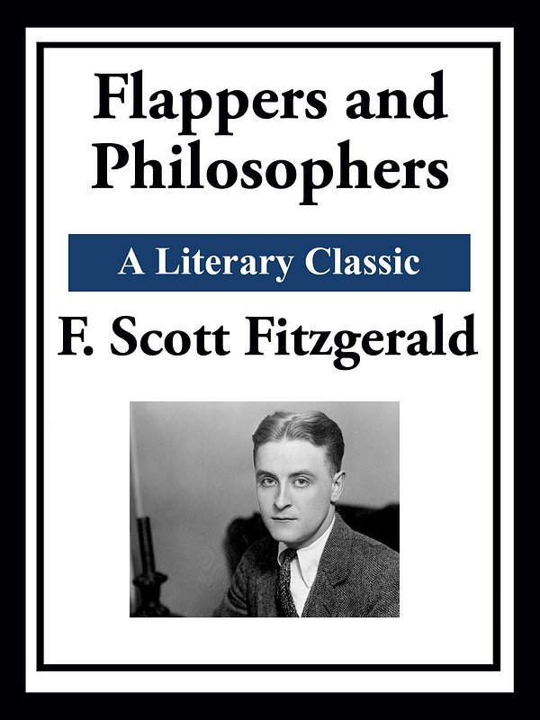 Cover Art for 9781952438233, Flappers and Philosophers by F. Scott Fitzgerald