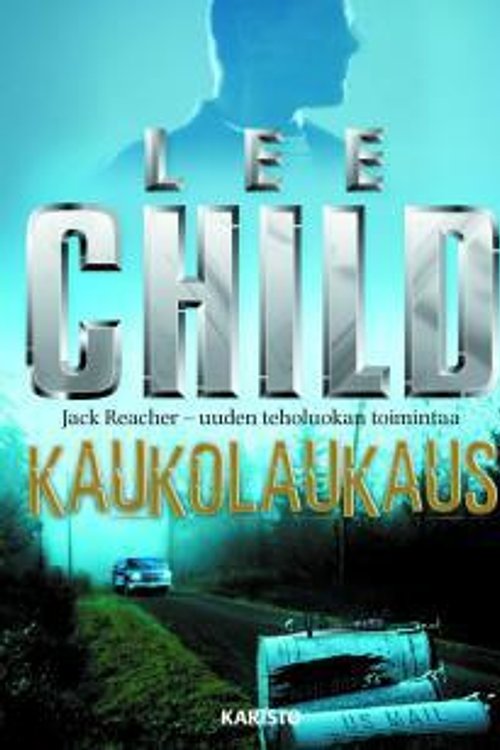 Cover Art for 9789512345274, Kaukolaukaus by Lee Child, Tero Kuittinen