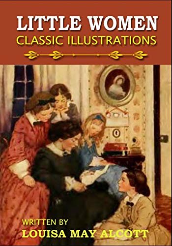 Cover Art for 9798671553123, Little Women: Meg, Jo, Beth, and Amy; Classic Illustrations by Louisa May Alcott