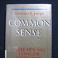 Cover Art for 9780201581164, Common Sense: Why It's No Longer Common by Lawrence E. Joseph