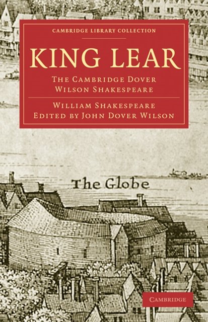 Cover Art for 9781108005890, King Lear: The Cambridge Dover Wilson Shakespeare by William Shakespeare