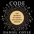 Cover Art for 9780525492467, The Culture Code: The Secrets of Highly Successful Groups by Daniel Coyle