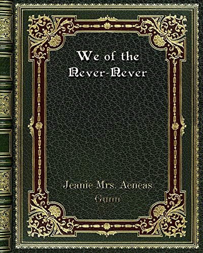 24 editions of We of the Never-Never by Jeannie Gunn