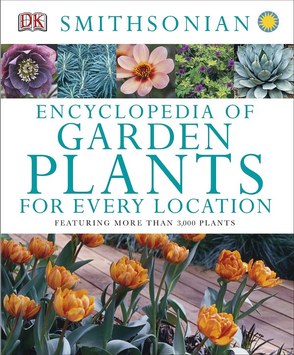 Cover Art for 9781465414397, An Encyclopedia of Garden Plants for Every Location by Dk